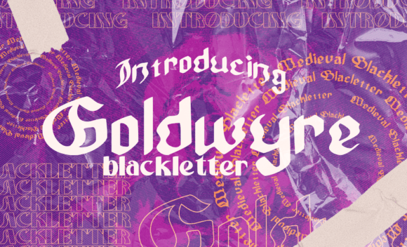 Goldwyre: A Typeface Where Medieval Craft Meets Modern Edge