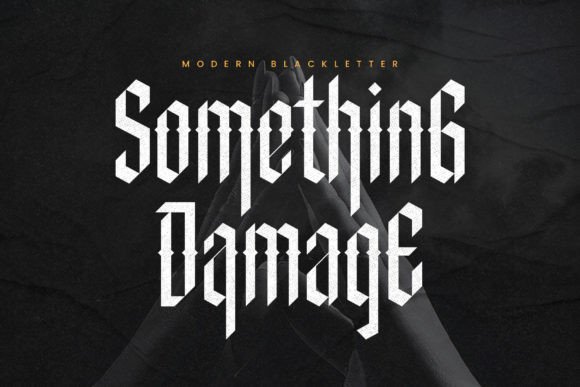 Something Damage: Mastering the Modern Blackletter Display Font